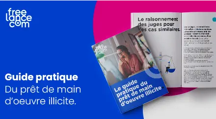 Guide Pratique : Le prêt de main d’œuvre illicite