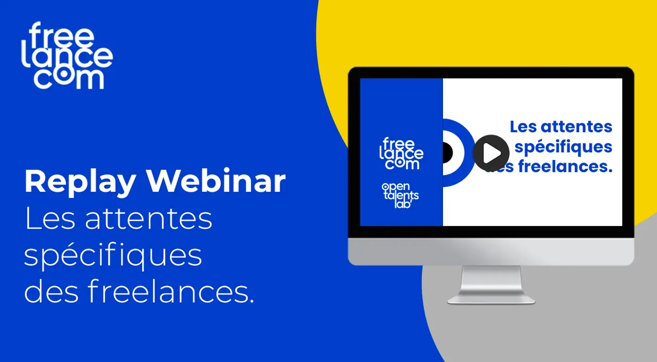 Replay Webinar : Les attentes spécifiques des freelances